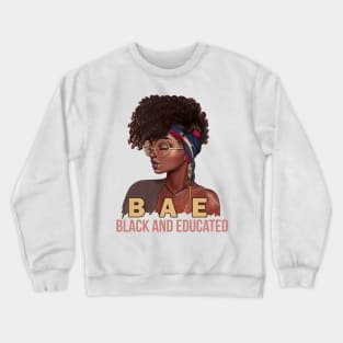 Black Womens BAE Black And Educated gift Funny Black Queen Crewneck Sweatshirt